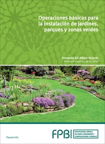 Operaciones básicas en instalación de jardines, parques y zonas verdes -  9788428337212 - FERNANDO GIL-ALBERT VELARDE - Resumen y compra del libro -  