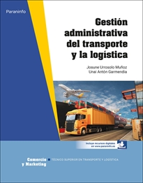 Gestión administrativa del transporte y la logística - 9788428343046 -  MIREN JOSUNE URROSOLO MUÑOZ, UNAI ANTÓN GARMENDIA - Resumen y compra del  libro 