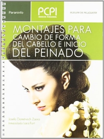 Montajes para cambio de forma del cabello e inicio del peinado -  9788497320801 - JOSEFA DOMENECH ZAERA, INMACULADA LARA FORT - Resumen y  compra del libro - paraninfo.mx