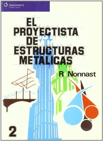 El proyectista de estructuras metálicas. Tomo 2 - 9788497321358 - ROBERT  NONNAST MANCHON - Resumen y compra del libro 
